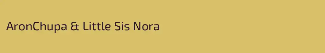 AronChupa & Little Sis Nora